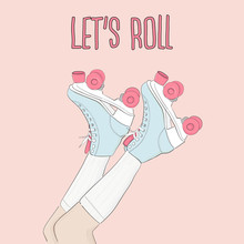 Vector Vintage  Skating Poster With Motivational Typography. Hand Drawn Roller Skates Sketch Illustration With Quote. 80s, 90s Party Decoration.