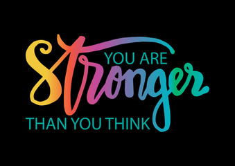 You are stronger than you think. Motivational quote. 