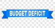 BUDGET DEFICIT text on a ribbon. Designed with white caption and blue stripe. Vector banner with BUDGET DEFICIT tag on a transparent background.