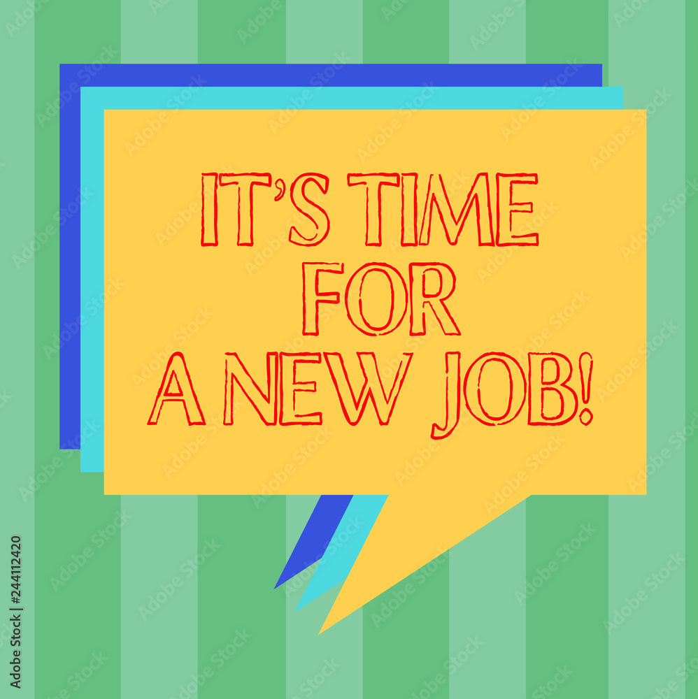 Handwriting Text Writing It S Time For A New Job Concept Meaning Change Of Work Seeking Opportunities To Grow Stack Of Speech Bubble Different Color Blank Colorful Piled Text Balloon Wandkleed Handwriting Text Writing It S Time For A New Job Concept Meaning Change Of Work Seeking Opportunities To Grow Stack Of Speech Bubble Different Color Blank Colorful Piled Text Balloon Wandkleed