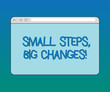 © Zofia - Handwriting text Small Steps Big Changes. Concept meaning Make little things to accomplish great goals Monitor Screen with Forward Backward Progress Control Bar Blank Text Space