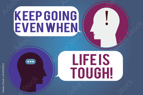 Word Writing Text Keep Going Even When Life Is Tough Business Concept For Overcome Difficulties Reach Your Goals Messenger Room With Chat Heads Speech Bubbles Punctuations Mark Icon Stock Illustration Adobe