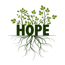 Hope, Text And Idea. Concept With Leaves And Roots. Vector Illustration.