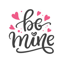 Be Mine. Hand Written Lettering For Valentines Day Greeting Card