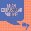Writing note showing Mean Corpuscular Volume. Business photo showcasing average volume of a red blood corpuscle measurement Color Silhouette of Blank Square Speech Bubble and Megaphone photo