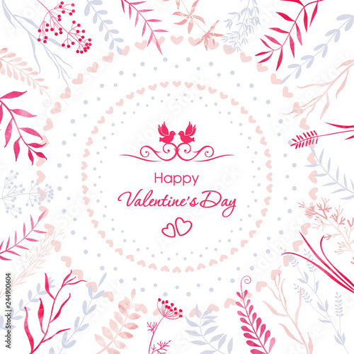 Happy Valentine's Day. Delicate background of flowers, leaves, twigs, herbs. ...