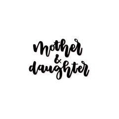 Wall Mural - Mother and daughter vector calligraphic inscription. 