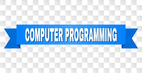 COMPUTER PROGRAMMING text on a ribbon. Designed with white title and blue stripe. Vector banner with COMPUTER PROGRAMMING tag on a transparent background.