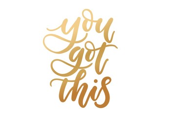 Wall Mural - You got this inspirational lettering with golden confetti. Vector motivational illustration