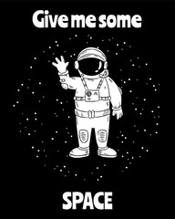 Wall Mural - Give me some space. Cute little astronaut in space waving hand. Postcard design