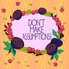 Conceptual hand writing showing Don T Make Assumptions. Business photo text Do not accept something to be true without proof Floral Wreath made of Tiny Seeds Small Glossy Pomegranate