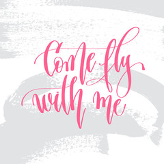 Wall Mural - come fly with me - hand lettering inscription text to valentines day