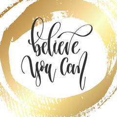 Wall Mural - believe you can - hand lettering inscription text, motivation and inspiration positive quote