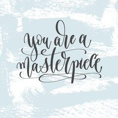 Wall Mural - you are a masterpiece - hand lettering inscription text, motivation and inspiration