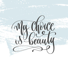 Wall Mural - my choice is beauty - hand lettering inscription text