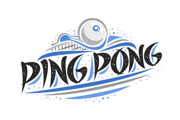 Wall Mural - Vector logo for Ping Pong, outline creative illustration of hitting ball in goal, original decorative brush typeface for words ping pong, abstract simplistic sports banner with lines and dots on white