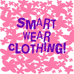 Text sign showing Smart Wear Clothing. Conceptual photo defined as generally neat yet casual attire or formal Freehand Drawn and Painted Simple Flower in Seamless Repeat Pattern photo