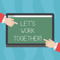 Conceptual hand writing showing Let S Is Work Together. Business photo text Asking partners colleges to do work with you Hu analysis Hands Pointing on a Blank Color Tablet Screen