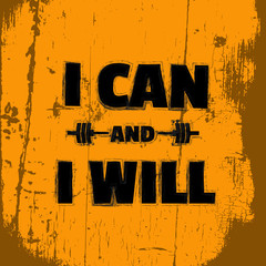 Colorful quote typographical motivational  background. I can and I will. Illustration of barbell.  Template for poster business card banner and print for t-shirt.