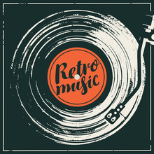 Vector Music Poster In Retro Style In Form Of Or Worn Black Cover With Old Vinyl Record, Record Player And Calligraphic Lettering Retro Music