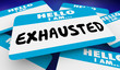 Exhausted Tired Worn Out Hello I Am Name Tag 3d Illustration