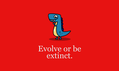 Wall Mural - Evolve or be extinct Motivational Quote Poster Design with Dinosaur