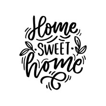 Hand Drawn Lettering With Phrase Home Sweet Home For Print, Textile, Decor, Poster, Card. Modern Brush Calligraphy.