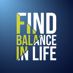 find balance in life. Life quote with modern background vector