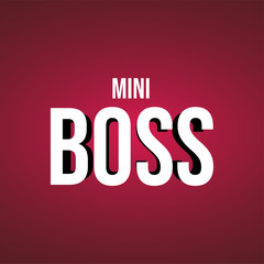 mini boss. Life quote with modern background vector