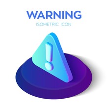 Warning Icon. Attention 3d Isometric Icon. Exclamation Mark. Hazard Warning Symbol. Created For Mobile, Web, Decor, Application. Perfect For Web Design, Banner And Presentation. Vector Illustration.