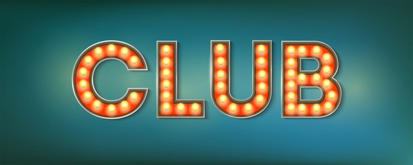 Club. Illuminated street sign in the vintage style. 3d vector illustration on club theme with lighting bulbs and design of text on grunge blue background. Template for posters, cover, leaflets.