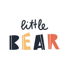 Wall Mural - Little bear - fun colorful hand drawn lettering for kids print. Vector illustration