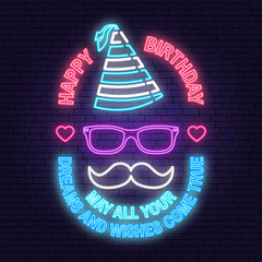 Wall Mural - Happy Birthday to you neon sign. May all your dreams and wishes come true. Card with eyeglasses, mustache. Vector Neon design for birthday celebration emblem. Night neon signboard