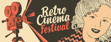 Vector Banner On The Theme Of Movie And Cinema With Old Film Projector, Girl's Face And Calligraphic Inscription Retro Cinema Festival. Can Be Used For Flyer, Poster, Ticket, Web Page, Background