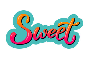 Hand written word - Sweet, typography lettering poster. Sticker template. For packaging design, scrapbooking. Bright logo, badge