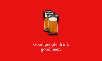 Wall Mural - Good People Drink Good Beer Inspirational Quote Poster Design