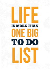 Wall Mural - Life more important than one big to do list. Abstract poster design
