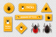 Vector set of realistic isolated ixodes tick warning signs for template decoration and covering on the transparent background. Concept of mite danger, disease and encephalitis precaution.