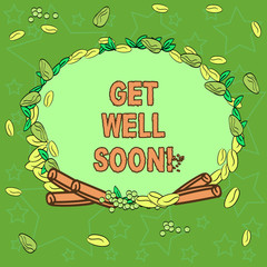 Wall Mural - Writing note showingGet Well Soon. Business photo showcasing Wishing you have better health than now Greetings good wishes Wreath Made of Different Color Seeds Leaves and Rolled Cinnamon photo
