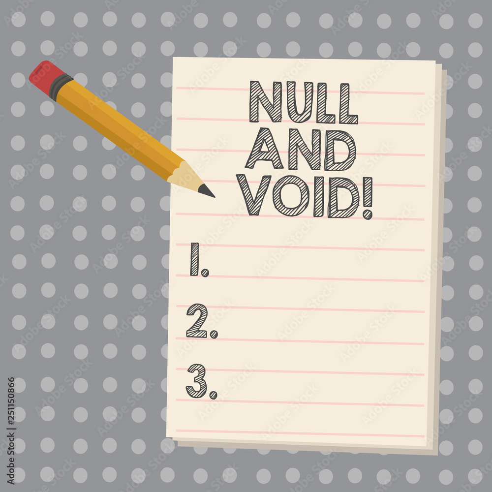 Conceptual Hand Writing Showing Null And Void Business Photo 