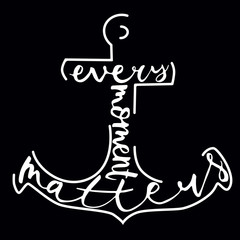 white anchor on a blue background with motivational quote every moment matters