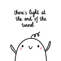 Wall Mural - There's light at the end of the tunnel hand drawn illustration with cute marshmallow