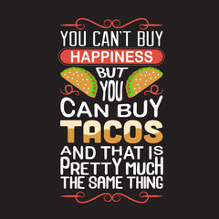 Wall Mural - Tacos Quote and saying good for print design.