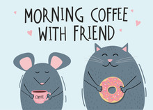 Card With Happy Cat And Mouse, Friends Drinks Morning Coffee. Cartoon Illustration
