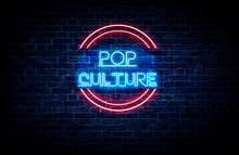 A Neon Sign In Blue And Red Light On A Brick Wall Background That Reads: POP CULTURE