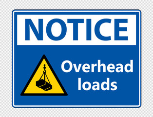 Notice overhead loads Sign on transparent background