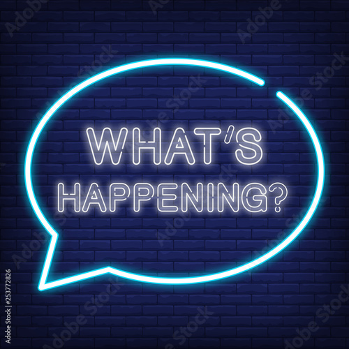 Fotomural Whats happening neon sign. Speech bubble with text