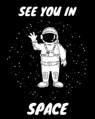 Wall Mural - See you in space postcard with cute astronaut in outer space. Cartoon vector poster comic style
