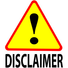 Triangular Yellow Warning Sign With A Red Border With An Exclamation Mark And The Text "Disclaimer".