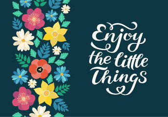 Wall Mural - Enjoy the little things quote print in vector. Lettering quotes motivation for life and happiness, unique hand drawn inspirational phrase. Typography lettering poster, banner